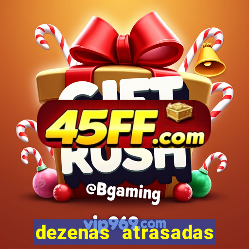 dezenas atrasadas jogo do bicho